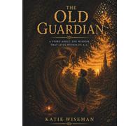 The Old Guardian: A Story About Parts of Ourselves That Stand Watch