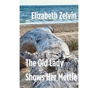 The Old Lady Shows Her Mettle (Poetry by Elizabeth Zelvin)