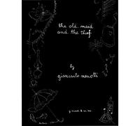 The Old Maid and the Thief: A Grotesque Opera in 14 Scenes