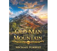 The Old Man and the Mountain (Mindspirations)