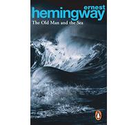 The Old Man and the Sea: The moving novella of endurance and pride from the Nobel Prize-winning author of For Whom the Bell Tolls