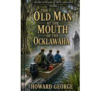 The Old Man at the Mouth of the Ocklawaha: Mystery Adventures of the St. Johns River - Volume 1