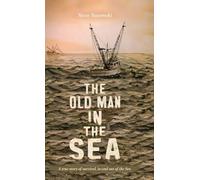 The Old Man IN the Sea: A true story of survival, in and out of the Sea