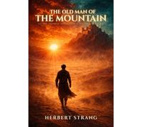 The Old Man of the Mountain (A Classic Historical Thriller of War, Mystery, and Dangerous Secrets): with original Illustrations