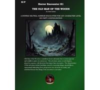 The Old Man of the Woods: Horror, Exhaustion, Insanity, and Death in the realm of an undying madman.