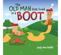 THE OLD MAN WHO LIVED IN A BOOT