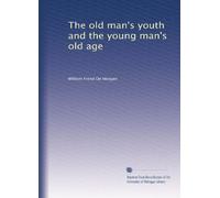 The old man's youth and the young man's old age