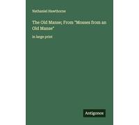 The Old Manse; From "Mosses from an Old Manse": in large print