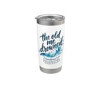 The Old Me Drowned - Camiseta de transformación de bautismo de nueva vida Vaso térmico de acero inoxidable de doble pared