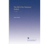 The Old & New Testament Student: V. 13 1891