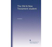 The Old & New Testament student: Volume 2