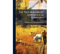 The "Old Northwest" Genealogical Quarterly