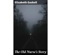 The Old Nurses Story (ebook)