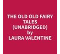 The Old Old Fairy Tales (unabridged) (audiolibro)