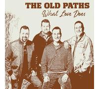 The Old Paths - What Love Does