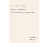 The Old Peabody Pew: A Christmas Romance of a Country Church