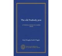 The old Peabody pew: a Christmas romance of a country church