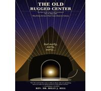 The Old Rugged Center: The Role of the Cross in the Preaching of Rev. Dr. Billy J. Hill - Why Every Sermon Must Come Home to Calvary