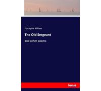 The Old Sergeant: and other poems