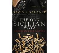 The Old Sicilian Ways: An American Cosa Nostra Thriller (Magaddino Crime Family)