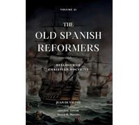 The Old Spanish Reformers: Vol. 31: Dialogue of Christian Doctrine