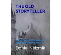 THE OLD STORYTELLER: Stories that will captivate your mind and warm your heart.