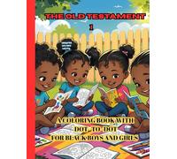THE OLD TESTAMENT 1: A COLORING BOOK FOR BLACK BOYS AND GIRLS