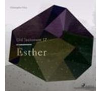 The Old Testament 17 - Esther