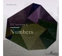 The Old Testament 4 - Numbers