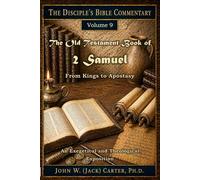 The Old Testament Book of 2 Samuel: From Kings to Apostasy (The Disciple's Bible Commentary)