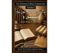 The Old Testament Book of 2 Samuel: From Kings to Apostasy (The Disciple's Bible Commentary)