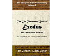 The Old Testament Book of Exodus: The Creation of a Nation (The Disciple's Bible Commentary)