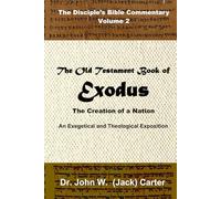 The Old Testament Book of Exodus: The Creation of a Nation (The Disciple's Bible Commentary)