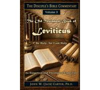The Old Testament Book of leviticus: Be Holy, for I Am Holy (The Disciple's Bible Commentary)