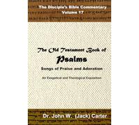 The Old Testament Book of Psalms: Songs of Praise and Adoration (The Disciple's Bible Commentary)