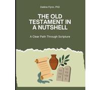 The Old Testament in a Nutshell: A clear path through Scripture