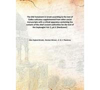 The Old Testament in Greek according to the text of Codex vaticanus supplemented from other uncial manuscripts with a critical apparatus containing the variants of the chief ancient authorities for the text of the Septuagint Vol: 2, pt.3 [Hardcover]