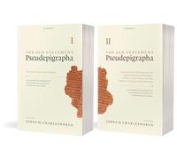 The Old Testament Pseudepigrapha: Apocalyptic Literature and Testaments; Expansions of the Hebrew Bible: v. 1 & 2