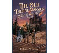 The Old Thorne Mansion: 2 (The Grizzled Bear Agency)