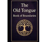 The Old Tongue: Book of Boundaries (The Language of Flame Series)
