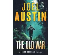 The Old War: A gripping military thriller of conspiracy, betrayal, and global stakes (Frank Sherman Thrillers)