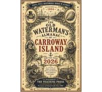 THE OLD WATERMAN’S ALMANAC OF CARROWAY ISLAND (The Carroway Island Library)