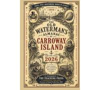 THE OLD WATERMAN’S ALMANAC OF CARROWAY ISLAND (The Carroway Island Library)