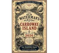 THE OLD WATERMAN'S ALMANAC OF CARROWAY ISLAND