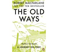 The Old Ways: A Journey on Foot [Idioma Inglés]