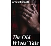 The Old Wives Tale (ebook)