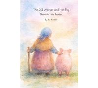 The Old Woman and Her Pig: Threefold Little Reader | Level 1 (ALL CAPS - Threefold Little Reader | Grade 1)