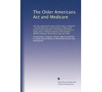 The Older Americans Act and Medicare: Are they meeting the needs of the seniors of Queens? : hearing before the Subcommittee on Retirement Income and ... Congress, first session, April 26, 1991
