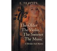 The Older The Violin, The Sweeter The Music: A Sheridan Nash Mystery