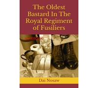 The Oldest Bastard In The Royal Regiment of Fusiliers: NOTEBOOK british army humour military humour uk soldiers pocket book